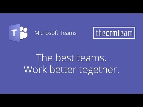 Microsoft Teams + The CRM Team = Better Together