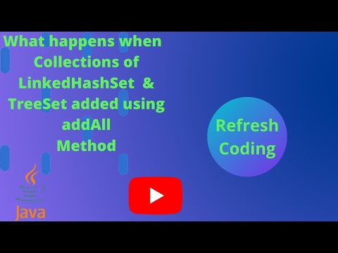 Collections of LinkedHashSet  & TreeSet added using addAll Method