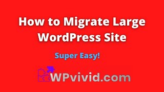 Excellent plugin | Migrate Large WordPress Site | WpvividPro Backup Plugin Setup Guide