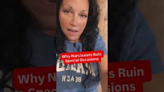 Why Narcissists Ruin Special Occasions