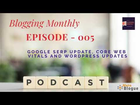 Blogging Monthly Episode 005 - Latest News & Updates