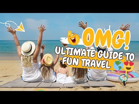 How to Travel for Fun in 2024: The Ultimate Guide to Fun Travel 🌎😍