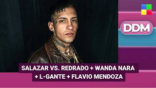 SALAZAR VS. REDRADO + WANDA NARA +  L-GANTE + FLAVIO MENDOZA #DDM | Programa completo (04/02/26)