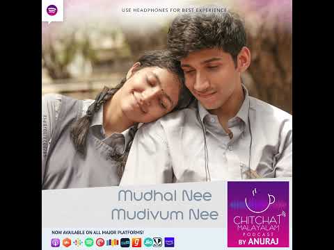 Mudhal Nee Mudivum Nee | Malayalam Podcast by Anuraj | Chitchat Malayalam Podcast