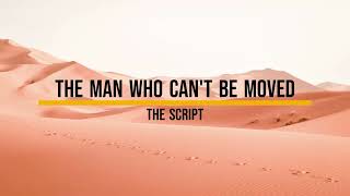 The Man Who Can't Be Moved - The Script (LYRICS)