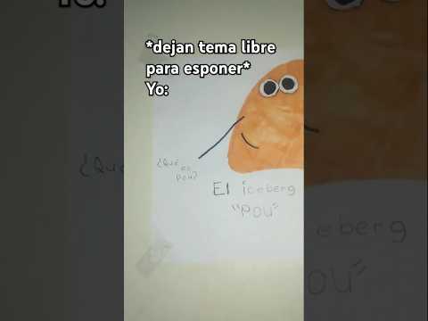 El iceberg de Pou🤑✍️ #humor #anime #dibujo #xd #loquetengonoesloquesoy #memes #31minutos #bnha #robl