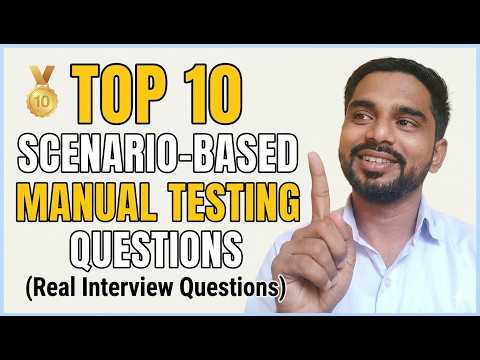 Top 10 Scenario-Based Manual Testing Questions Asked in Interviews