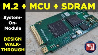 (Sponsored) M.2 System-on-Module Hardware Design - Phil's Lab #107