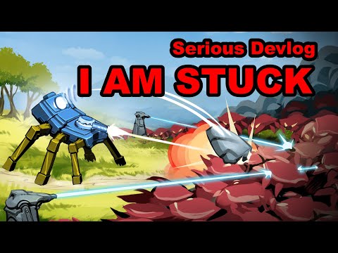 I am STUCK!!! (Devlog)
