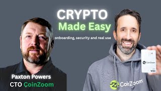 Crypto Made Easy: Onboarding, Security & Real Use w/ Paxton Powers, CTO at Coin Zoom  🌍💳