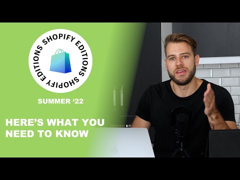 Shopify Editions - What this means for developers (Summer 2022)