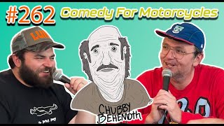 Comedy For Motorcycles - Chubby Behemoth #262 w/ Sam Tallent and Nathan Lund