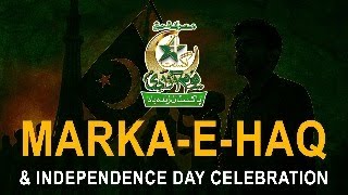 Marka-e-Haq & Independence Day Celebration 2025