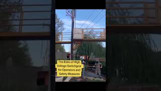 THE RISKS OF HIGH VOLTAGE SWITCHGEAR FOR OPERATORS AND SAFETY MEASURES HIGH VOLTAGE SWITCHGEAR