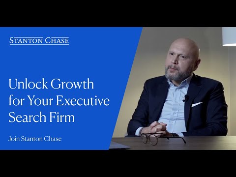 Why Join Stanton Chase: Unlock Growth for Your Executive Search Firm