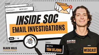 Inside SOC Email Investigations with Tom DeJong