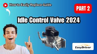 How to Easily Replace Your Idle Control Valve [2024 Guide] | Part 2