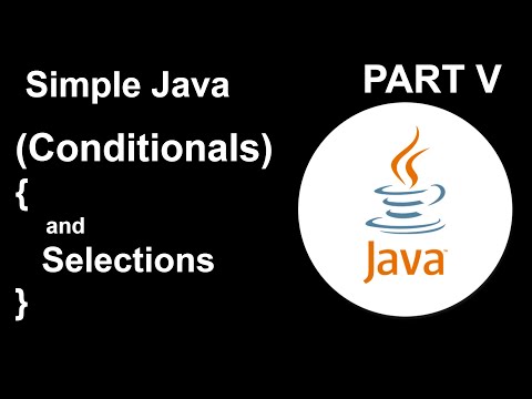 Simple Java Part V: Conditionals and Selections