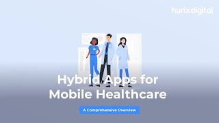 Hybrid Apps for Mobile Healthcare: A Comprehensive Overview | Hurix Digital