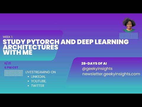 Week 1 Day 5: Study PyTorch and deep learning architectures  with me