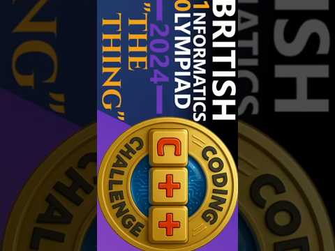 British Informatics Olympiad, "The Thing"