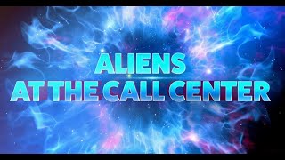 Aliens At The Call Center | Official Trailer 2