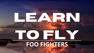 Foo Fighters - Learn to Fly (Lyrics) Video