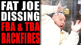 @FatJoe  Attacks FBA & TBA by Name: My Response