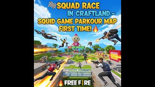 🏁 Squad Race in Craftland – Squid Game Parkour Map First Time! 🔥 Free Fire