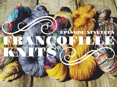 francofille knits episode 19: no one to blame but myself