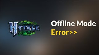 HYTALE - Offline Mode - Fix