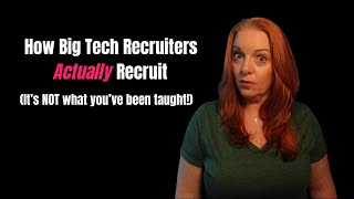 How Big Tech Recruiters ACTUALLY Recruit (It's NOT what you've been taught!)