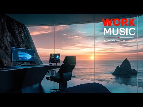 Work Music for Deep Focus & Inspiration - Focus Music for Deep Work and Studying