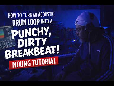Acoustic Drum Loop to Dirty Breakbeat – Programming & Mixing Tutorial