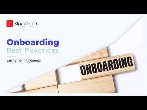 Employee Onboarding Best Practices | Online Training Course | KloudLearn Content Library