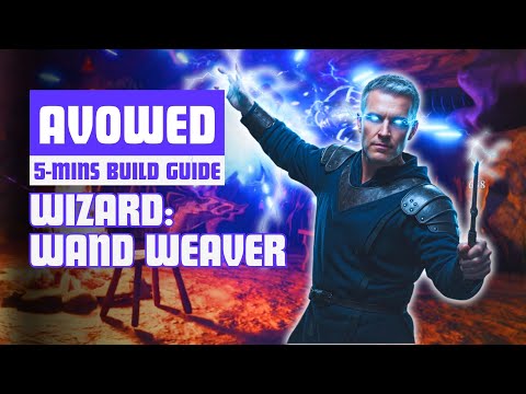 Avowed | Wizard Starter Build: Wand Weaver