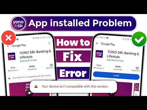 yono sbi download nahi ho raha hai your device isn't compatible with this version | yono problem