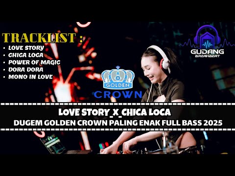 DJ BREAKBEAT LOVE STORY GOLDEN CROWN 2025 | DUGEM BREAKBEAT GOLDEN CROWN SUPER KENCANG