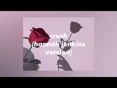 fallen roses - crush (hannah jenkins version) [lyrics]