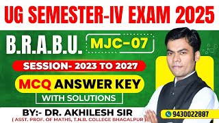 Answer Key || MJC-07 || BRABU Exam 2025 || By: Dr. Akhilesh Sir, Asst. Prof. of Maths