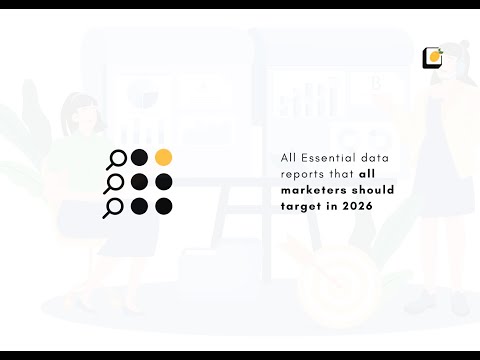 All Essential data reports All marketers should target in 2026 | Data Reports in 2026
