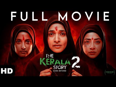 The Kerala Story 2 Full Movie 2026 Aditi Bhatia, Ulka Gupta, Vipul Shah Released New Bollywood Movie