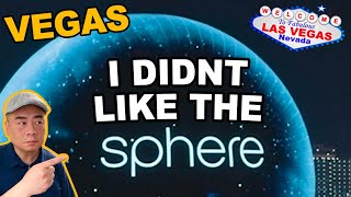 I tried the 2.3 Billion Dollar Las Vegas Sphere. I didn't like it, Here is why.