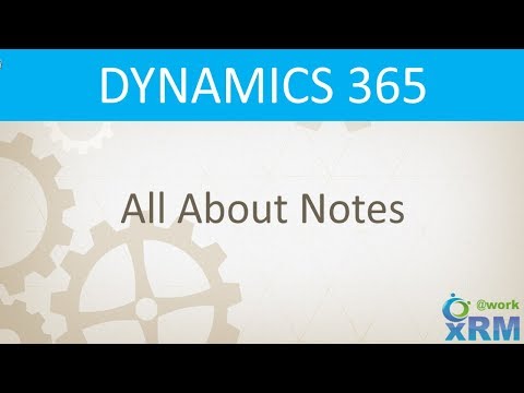 DYNAMICS 365 -All about notes
