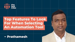 Unveiling the Must-Have Features in Test Automation Tools | Prathamesh | #automationtesting