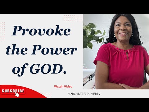 Provoke the Power of GOD.