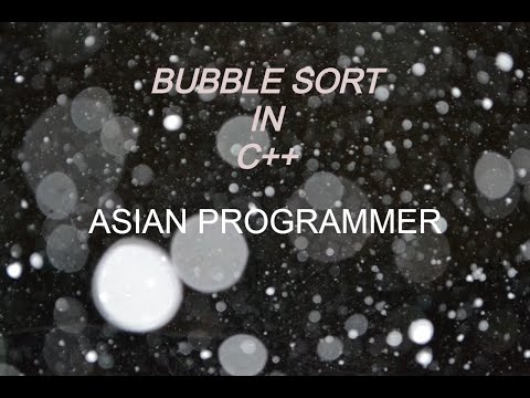 C++ TUTORIAL #16 || BUBBLE SORT||DATA STRUCTURES||SORTING ALGORITHM ||TIME COMPLEXITY N^2||2020