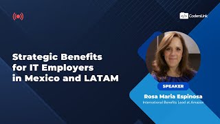 Strategic Benefits for IT Employers in Mexico and LATAM | With Amazon’s Rosa Maria Espinosa