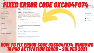 How to Fix Error Code 0xC004F074 Windows 10 Pro Activation Error - Solved 2021