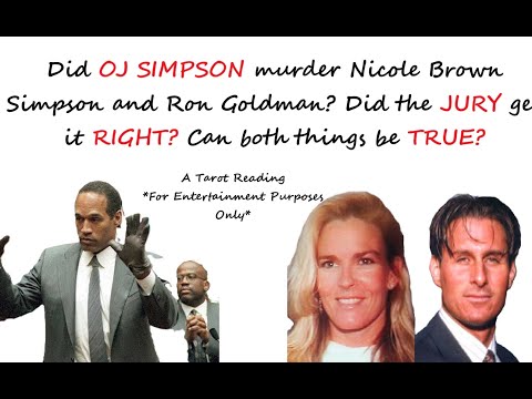 Did OJ SIMPSON MURDER NICOLE and RON? Did the JURY get it RIGHT? Can both things be true? Tarot Read